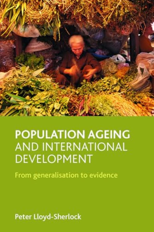 Population ageing and international development – From generalisation to evidence