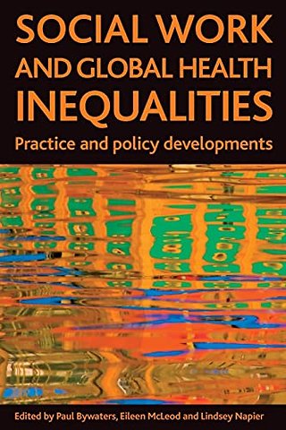 Social work and global health inequalities – Practice and policy developments
