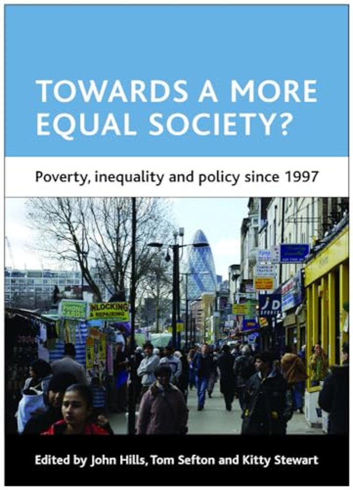 Towards a more equal society? – Poverty, inequality and policy since 1997