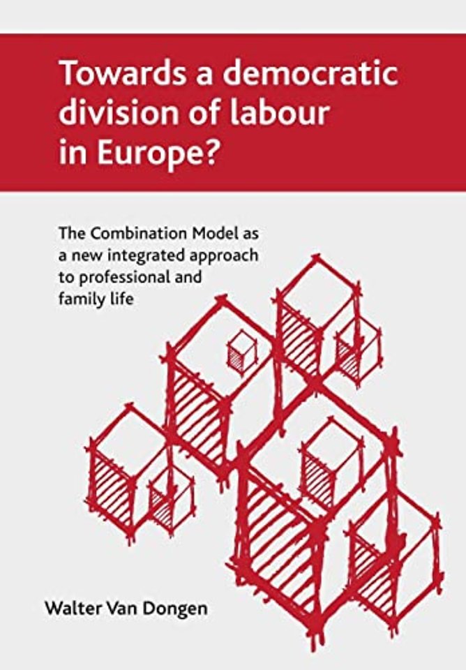 Towards a democratic division of labour in Europ – The Combination Model as a new integrated approach to professional and family life
