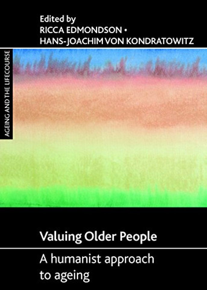 Valuing older people – A humanist approach to ageing
