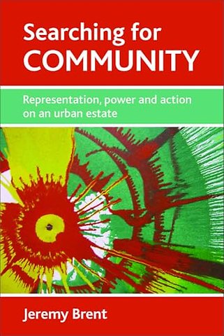 Searching for community – Representation, power and action on an urban estate