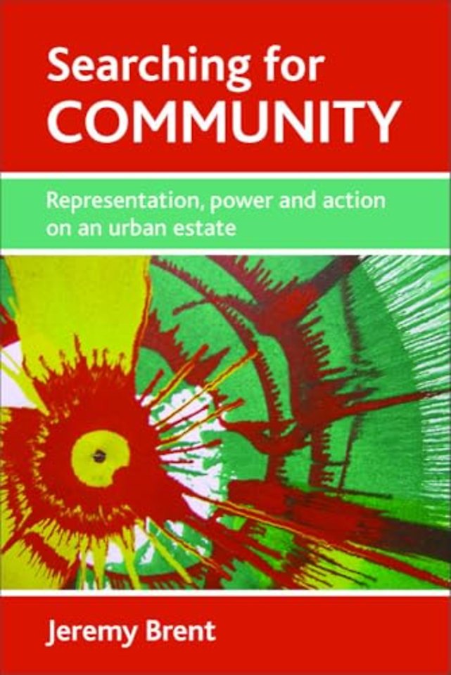 Searching for community – Representation, power an d action on an urban estate