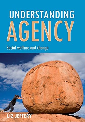 Understanding agency – Social welfare and change