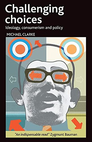 Challenging choices – Ideology, consumerism and policy