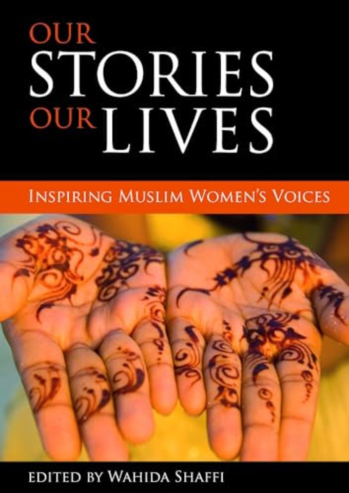 Our stories, our lives – Inspiring Muslim women`s voices