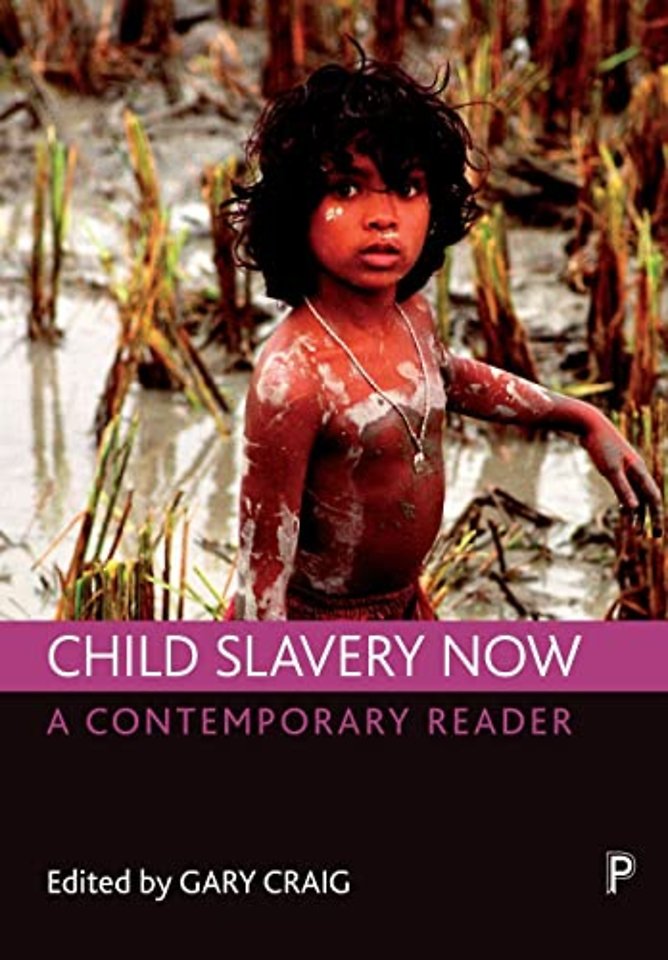 Child slavery now – A contemporary reader