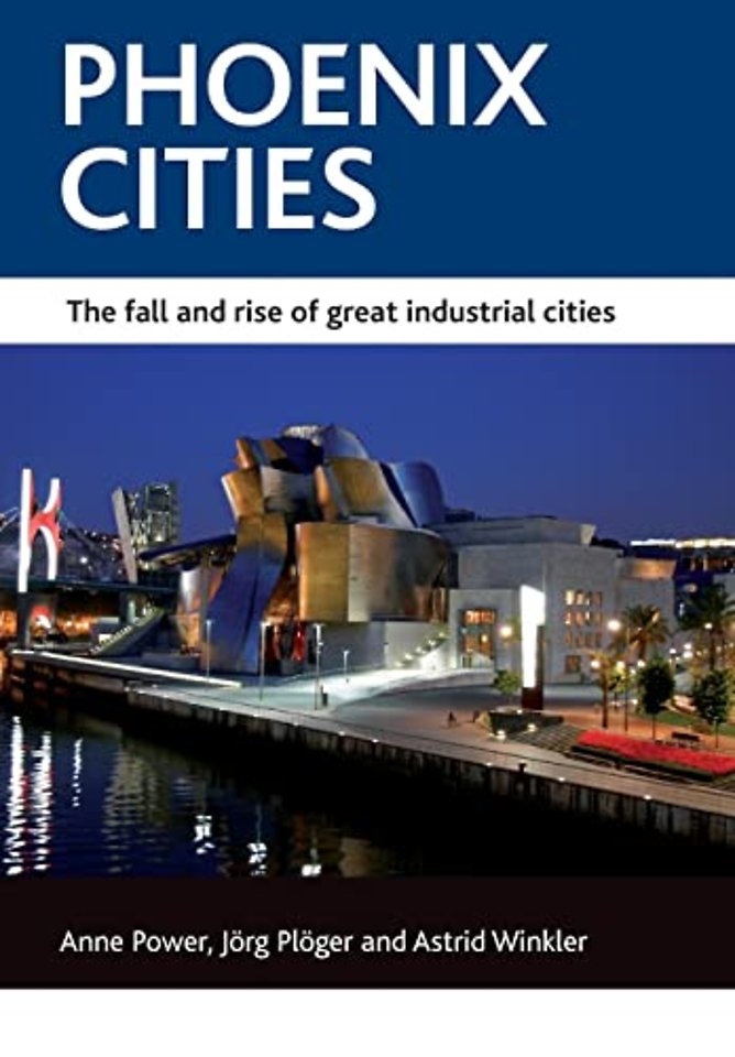 Phoenix cities – The fall and rise of great industrial cities