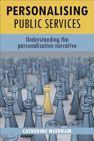 Personalising public services – Understanding the personalisation narrative