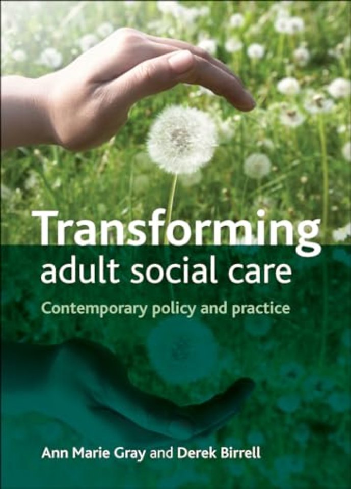 Transforming Adult Social Care – Contemporary Poli cy and Practice