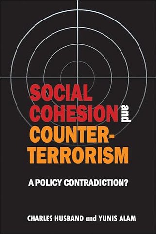 Social cohesion and counter–terrorism – A policy contradiction?