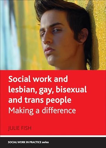 Social Work and Lesbian, Gay, Bisexual and Trans – Making a Difference