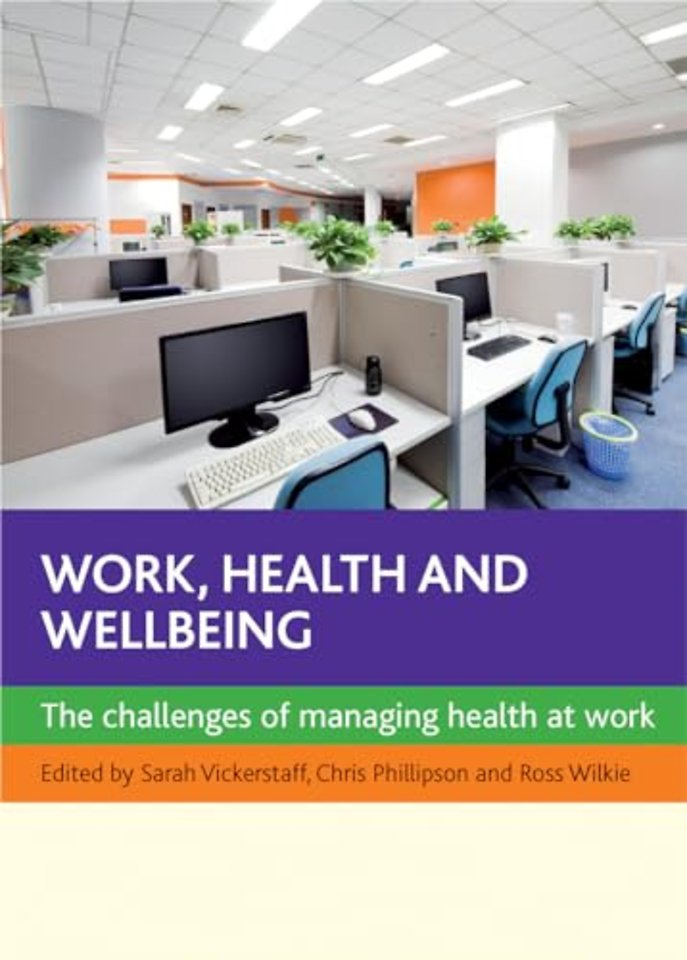 Work, Health and Wellbeing – The Challenges of Managing Health at Work