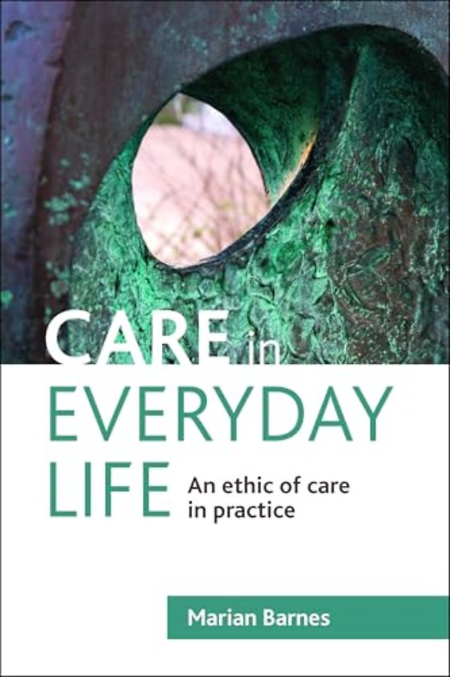 Care in Everyday Life – An Ethic of Care in Practice