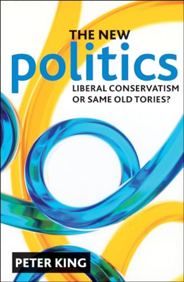 new politics – Liberal Conservatism or same old Tories?