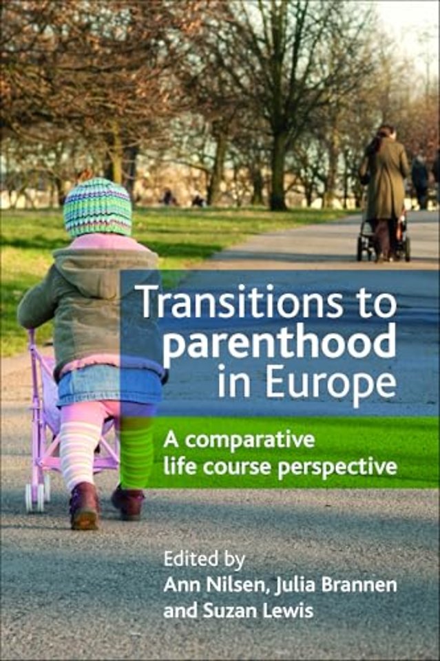 Transitions to Parenthood in Europe – A Comparative Life Course Perspective