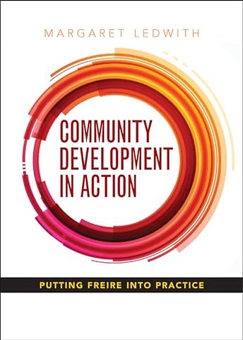 Community Development in Action – Putting Freire into Practice