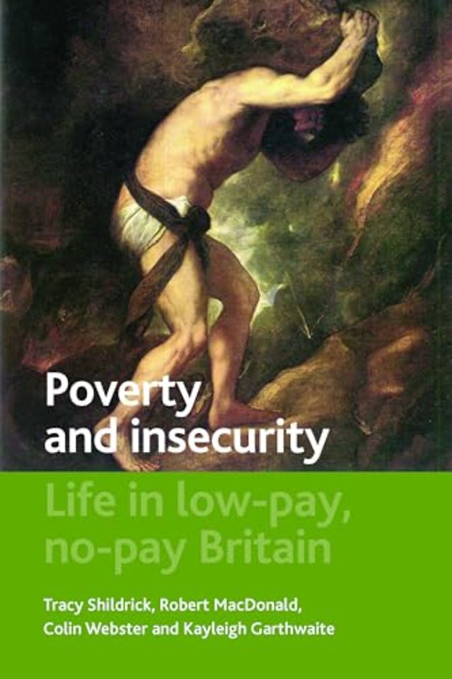 Poverty and Insecurity – Life in Low–Pay, No–Pay Britain