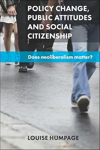 Policy Change, Public Attitudes and Social Citizen ship – Does Neoliberalism Matter?