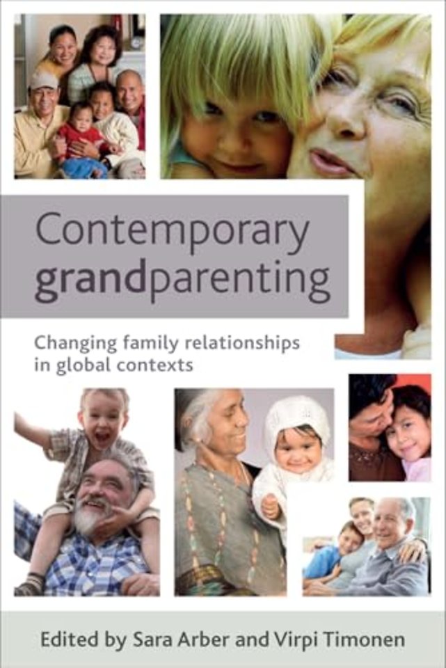 Contemporary Grandparenting – Changing Family Relationships in Global Contexts