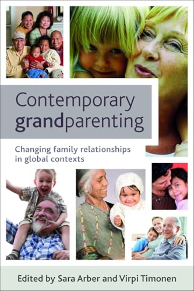 Contemporary Grandparenting – Changing Family Relationships in Global Contexts