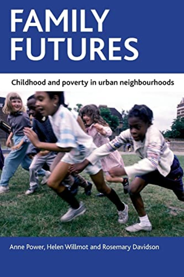 Family futures – Childhood and poverty in urban neighbourhoods