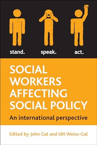Social Workers Affecting Social Policy – An Intern ational Perspective