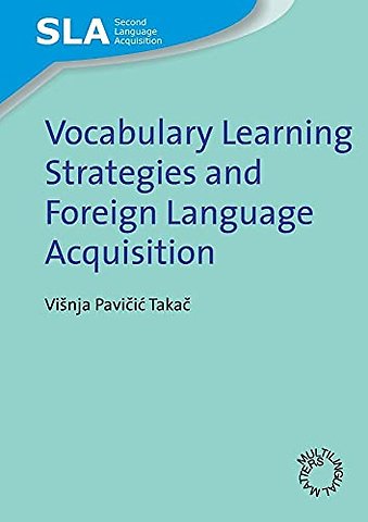 Vocabulary Learning Strategies and Foreign Language Acquisition
