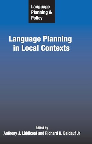 Language Planning and Policy: Language Planning in Local Contexts