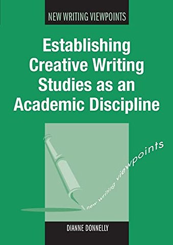 Establishing Creative Writing Studies as an Academic Discipline