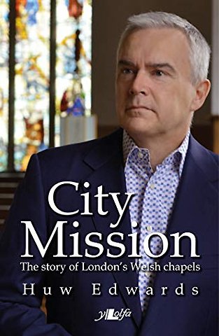City Mission: The story of London's Welsh chapels