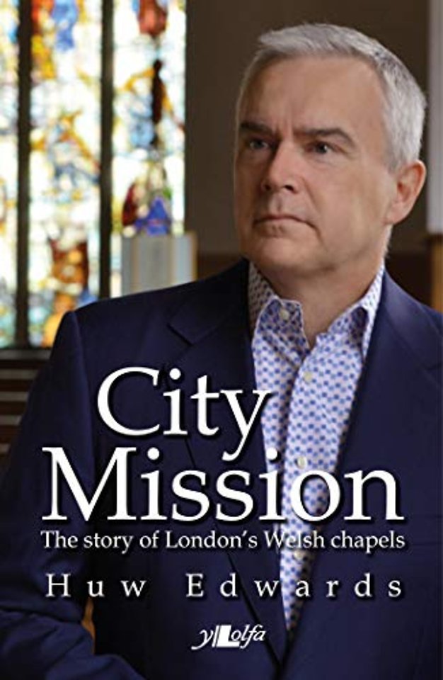 City Mission: The story of London's Welsh chapels