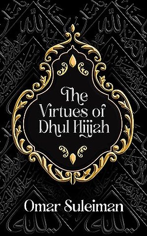 The Virtues of Dhul Hijjah