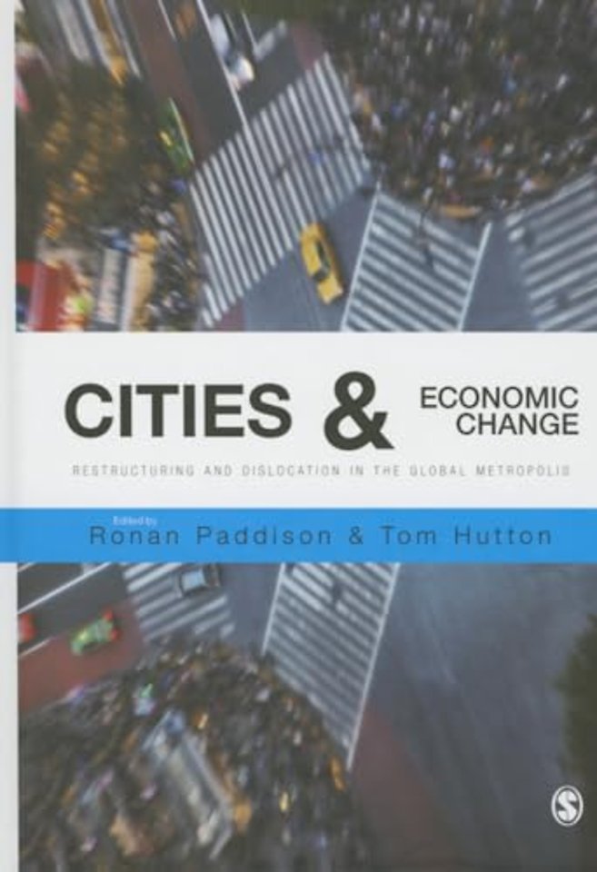 Cities and Economic Change: Restructuring and Dislocation in the Global Metropolis