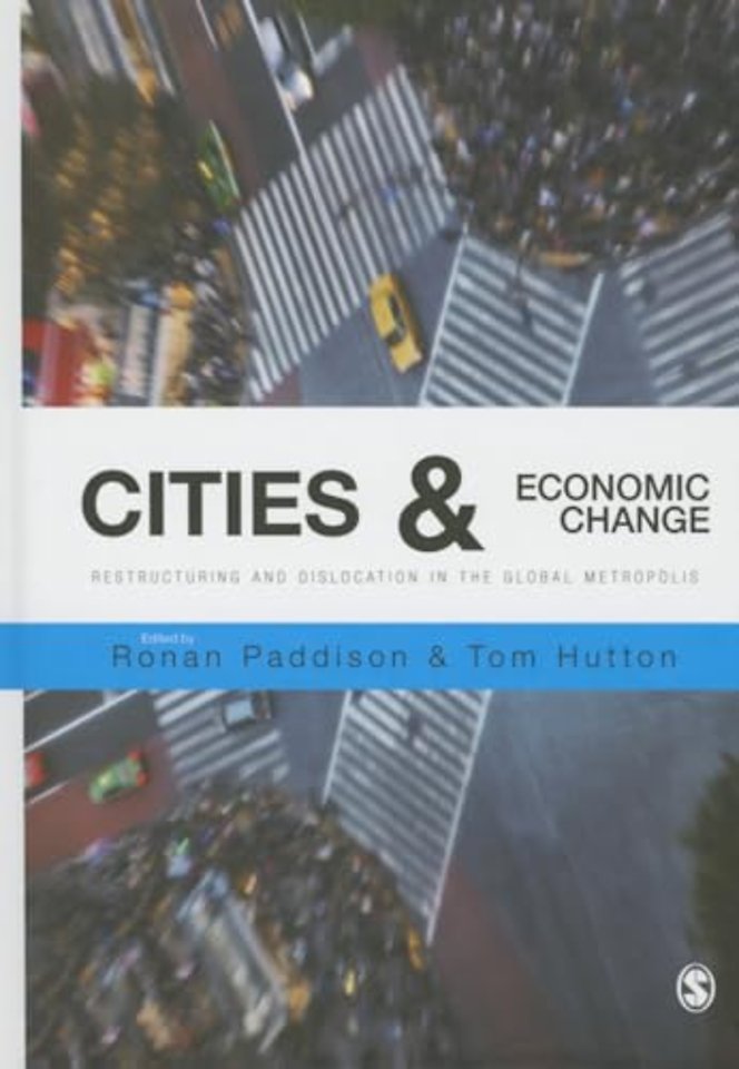Cities and Economic Change: Restructuring and Dislocation in the Global Metropolis