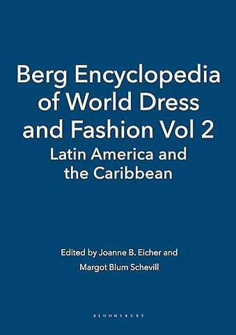 Berg Encyclopedia of World Dress and Fashion Vol 2