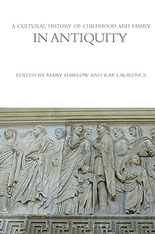 A Cultural History of Childhood and Family in Antiquity