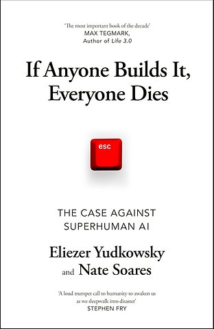 If Anyone Builds It, Everyone Dies