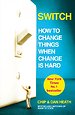 Switch - How to Change Things When Change is Hard (1e druk 2010) Switch - How to Change Things When Change is Hard (1e druk 2010)