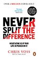 Never Split the Difference Never Split the Difference