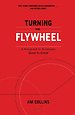 Turning the Flywheel Turning the Flywheel