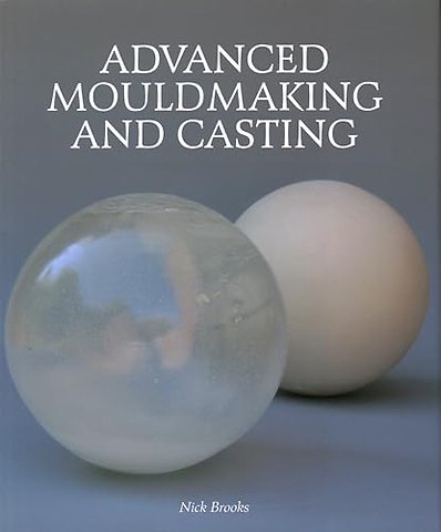 Advanced Mouldmaking and Casting