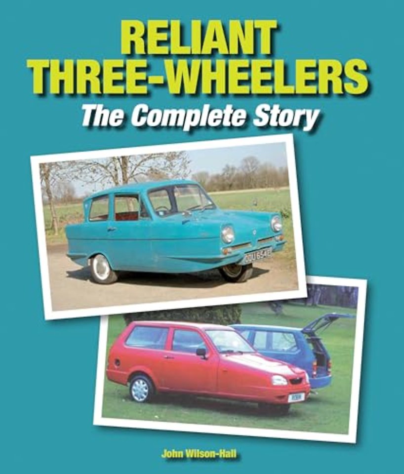 Reliant Three–Wheelers – The Complete Story