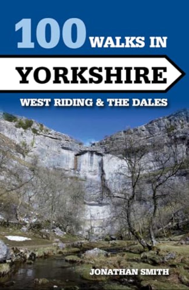 100 Walks in Yorkshire – West Riding and the Dales  – West Riding and the Dales