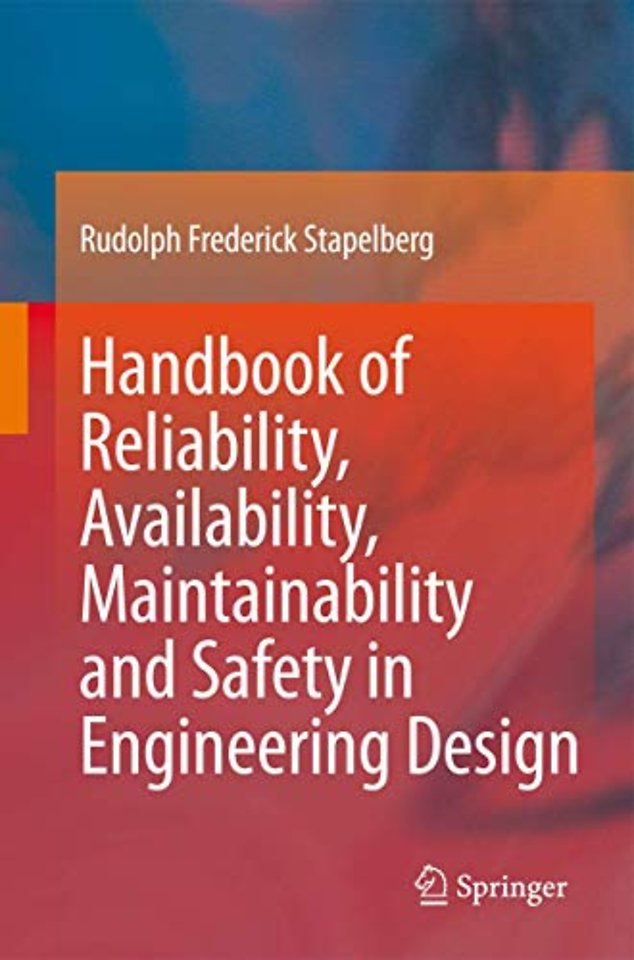Handbook of Reliability, Availability, Maintainability and Safety in Engineering Design