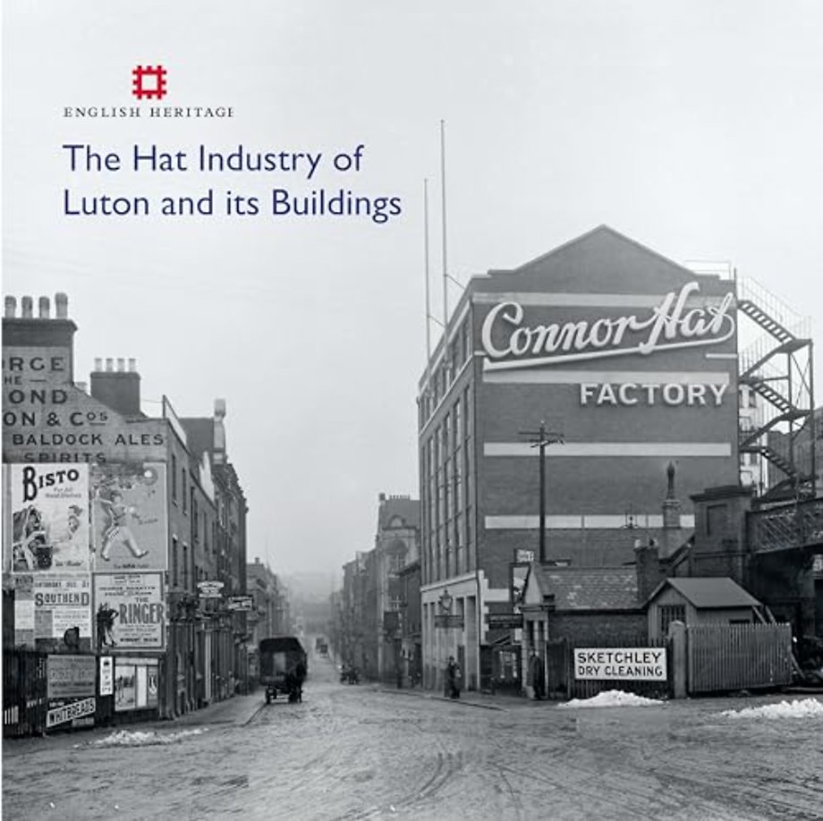 The Hat Industry of Luton and its Buildings