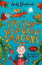 The Boy Who Grew Dragons (The Boy Who Grew Dragons 1)