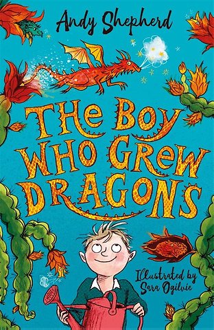 The Boy Who Grew Dragons (The Boy Who Grew Dragons 1)