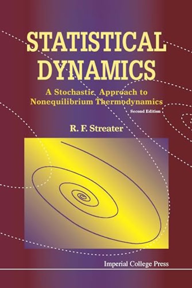 Statistical Dynamics: A Stochastic Approach To Nonequilibrium Thermodynamics (2nd Edition)
