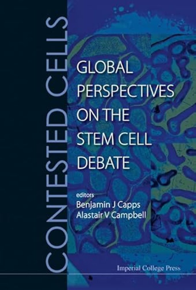 Contested Cells: Global Perspectives On The Stem Cell Debate